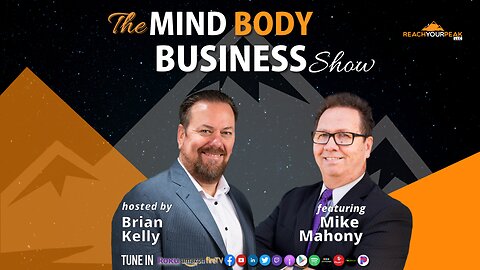 Special Guest Expert Mike Mahony on The Mind Body Business Show