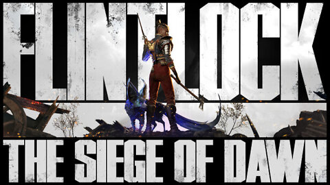 Flintlock: The Siege of Dawn - Playthrough Part 3
