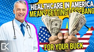 Healthcare in America Means Getting Less Bang for Your Buck