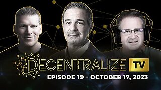 Decentralize.TV – Episode 19 – Oct 17, 2023 – Andy Schectman reveals GOLD'S ROLE in protecting financial assets from centralized banks and fiat currencies