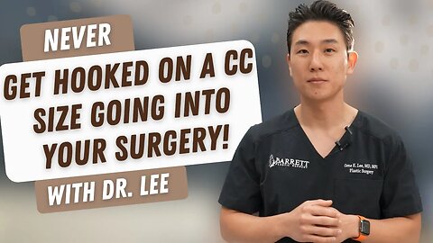 Don't Get Hooked on a CC Size Going Into Surgery! | Barrett Plastic Surgery