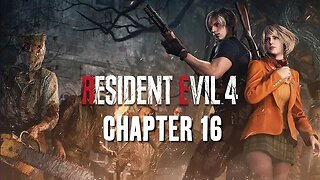 RESIDENT EVIL 4: REMAKE - CHAPTER 16