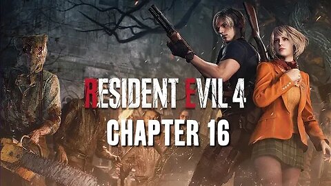 RESIDENT EVIL 4: REMAKE - CHAPTER 16