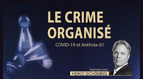 Le crime organisé : COVID-19 et ANTHRAX-01 - Interview avec Heiko Schöning