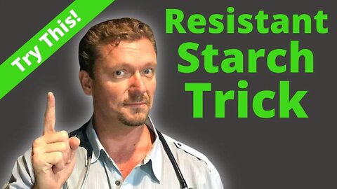 RESISTANT STARCH is a Load of Crap! (Resistant Starch Diet Foolishness)