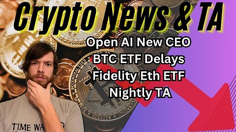 Open AI New CEO, BTC ETF Delays, Fidelity Eth ETF, Nightly TA-EP405 11/17/23 #crypto #cryptocurrency