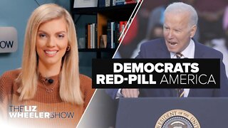 Democrats Red-Pill America | Ep. 97