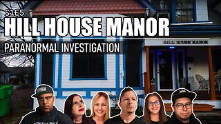 Paranormal Investigation - Hill House Manor - Murder, Death and Horny Spirits - 👻S1E5👻