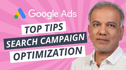 Google Ads Optimization Tips - 3 Top Tips For Search Campaign Optimization
