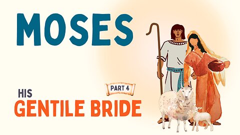 Moses And Christ Both Had Gentile Brides