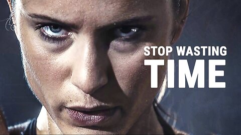 Stop Wasting Time - Best Motivational Videos