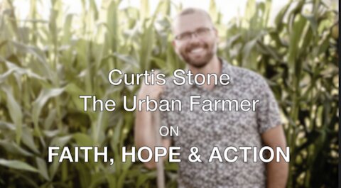 Curtis Stone, The Urban Farmer on Faith, Hope & Action