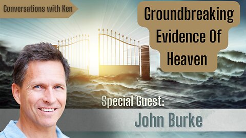 Unlocking the After Life: Ground - Breaking Evidence Of Heaven, through NDE Research - John Burke