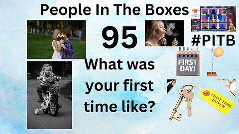 People In The Boxes ep95! What Was Your First Time Like?