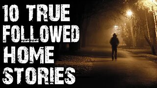 10 TRUE Disturbing Stories Of Being Followed Home | Horror Stories To Fall Asleep To