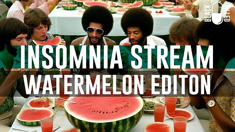 INSOMNIA STREAM: WATERMELON EDITION