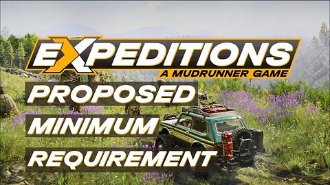 Expeditions Mudrunner Proposed Minimum requirement CPU:Wrong RAM:Good GPU: Wrong GTX660 & R7 370