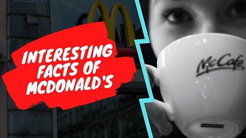 Interesting Facts About McDonald’s