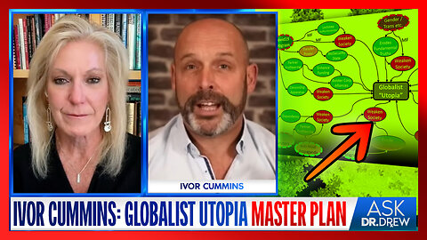 Globalist Utopia Master Plan: Ivor Cummins on Gates, Rockefeller & How World Events Interconnect w/ Dr. Kelly Victory – Ask Dr. Drew