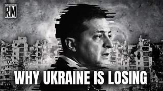 Why Ukraine Is Losing the War