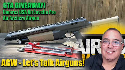 AGWTV Live: Let's Talk Airguns - GTA Giveaway! Umarex Air Javelin Pro Air Archery PCP Airgun!