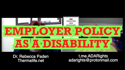 EMPLOYER POLICY AS A DISABILITY - MUST SEE!!!