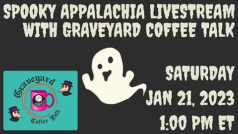Spooky Appalachia Live! With Graveyard Coffee Talk