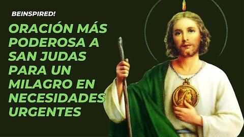 Oración Más Poderosa a San Judas Para Un Milagro En Necesidades Urgentes