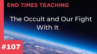 The Occult and Our Fight With It