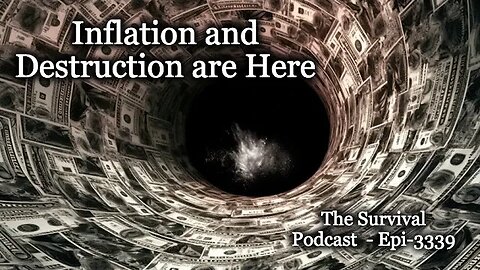 Inflation and Destruction are Here - Epi-3339