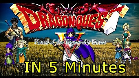 Dragon Quest 5 In 5 Minutes