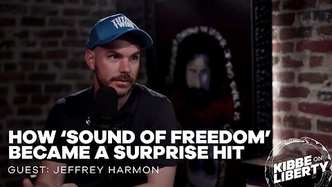 How ‘Sound of Freedom’ Became a Surprise Hit | Guest: Jeffrey Harmon | Ep 237