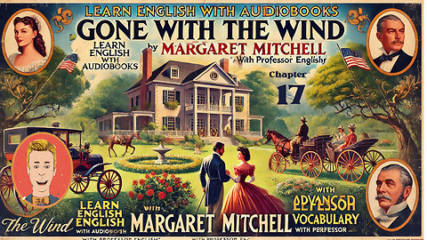 Learn English Audiobooks "Gone With The Wind" Chapter 17 (Advanced English Vocabulary)