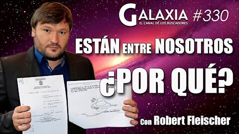 GALAXIA #330​: Están Entre Nosotros... ¿POR QUÉ? - Lo que dice tu piel - Misión de Vida