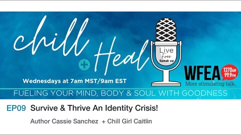 chill & Heal EP 09 | Survive & Thrive An Identity Crisis! Author Cassie Sanchez