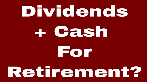 Dividends and Cash For Retirement Barbell Plan?