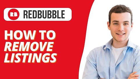 How To Remove Listings in Redbubble
