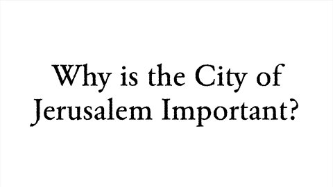 Why Jerusalem is important - Faith Foundations with Dr. Todd Baker