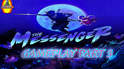 #TheMessenger I The Messenger Gameplay Part 3 Get Some Tea in an 8-Bit & 16-Bit World #pacific414