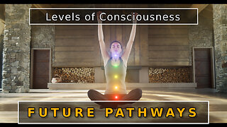 Levels of Consciousness - long