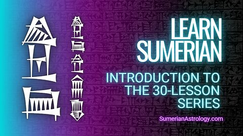 Learn Sumerian | 30 FREE Online Sumerian Lessons | Introduction to a Simple Sumerian Grammar