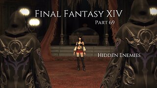 Final Fantasy XIV Part 69 - Hidden Enemies