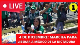 MARCHA EN VIVO: 4 DE DICIEMBRE 2022 PARA LIBERAR A MÉXICO DE LA DICTADURA CASTRO CHAVISTA DE LOPEZ