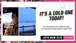 A Cold One Today! Freezing Here In Minnesota | Keto Mom Vlog