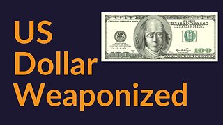 Weaponizing The US Dollar (China, Bitcoin)