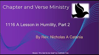 1116 A Lesson in Humility Part 2