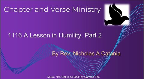 1116 A Lesson in Humility Part 2