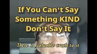 MM# 528 If You Can't Say Anything KIND, Don't Say Anything. Why I Don't Like To Say NPC Or Inorganic