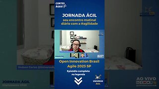 O QUE VOCÊ ACHOU DO EVENTO " Open Innovation Brasil Agile 2023 SP " #SHORTSÁGEIS