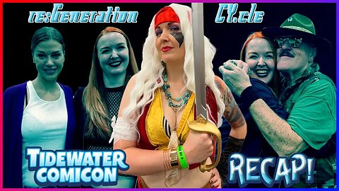 「re:Generation CYcle // Ep 99」Tidewater Comic Con recap!